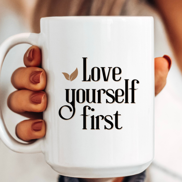 Love Yourself First - Mug