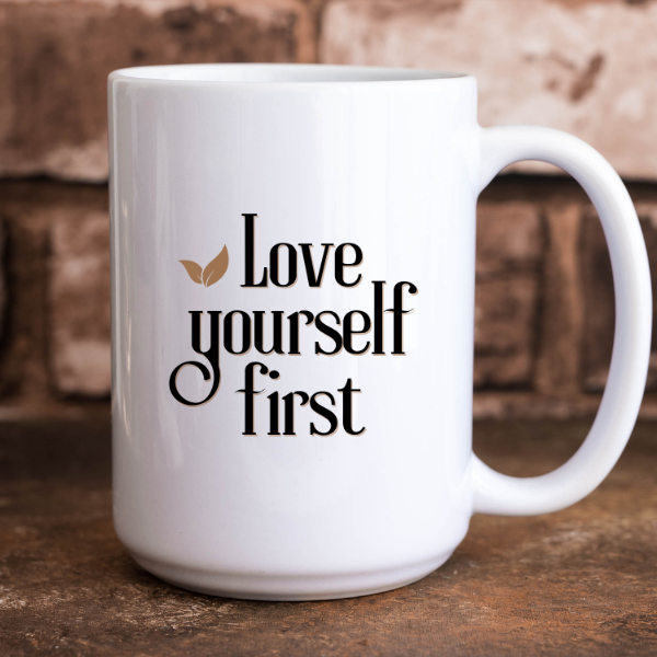 Love Yourself First - Mug