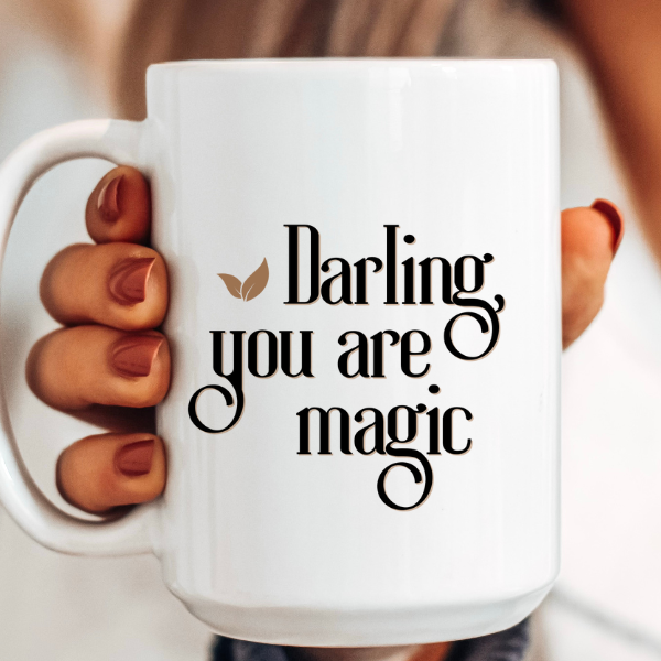 DARLING, YOU ARE MAGIC- Mug