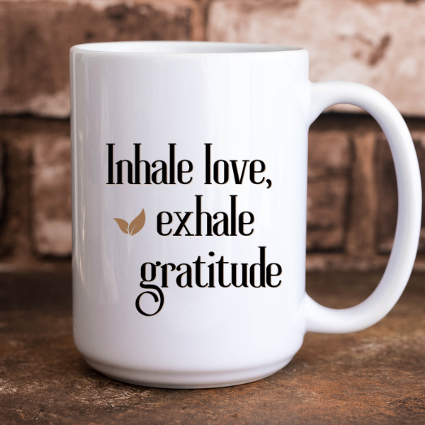 Inhale Love, Exhale Gratitude - Mug