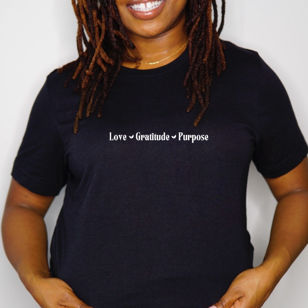 LOVE, GRATITUDE, PURPOSE Tee- Black/White Combo