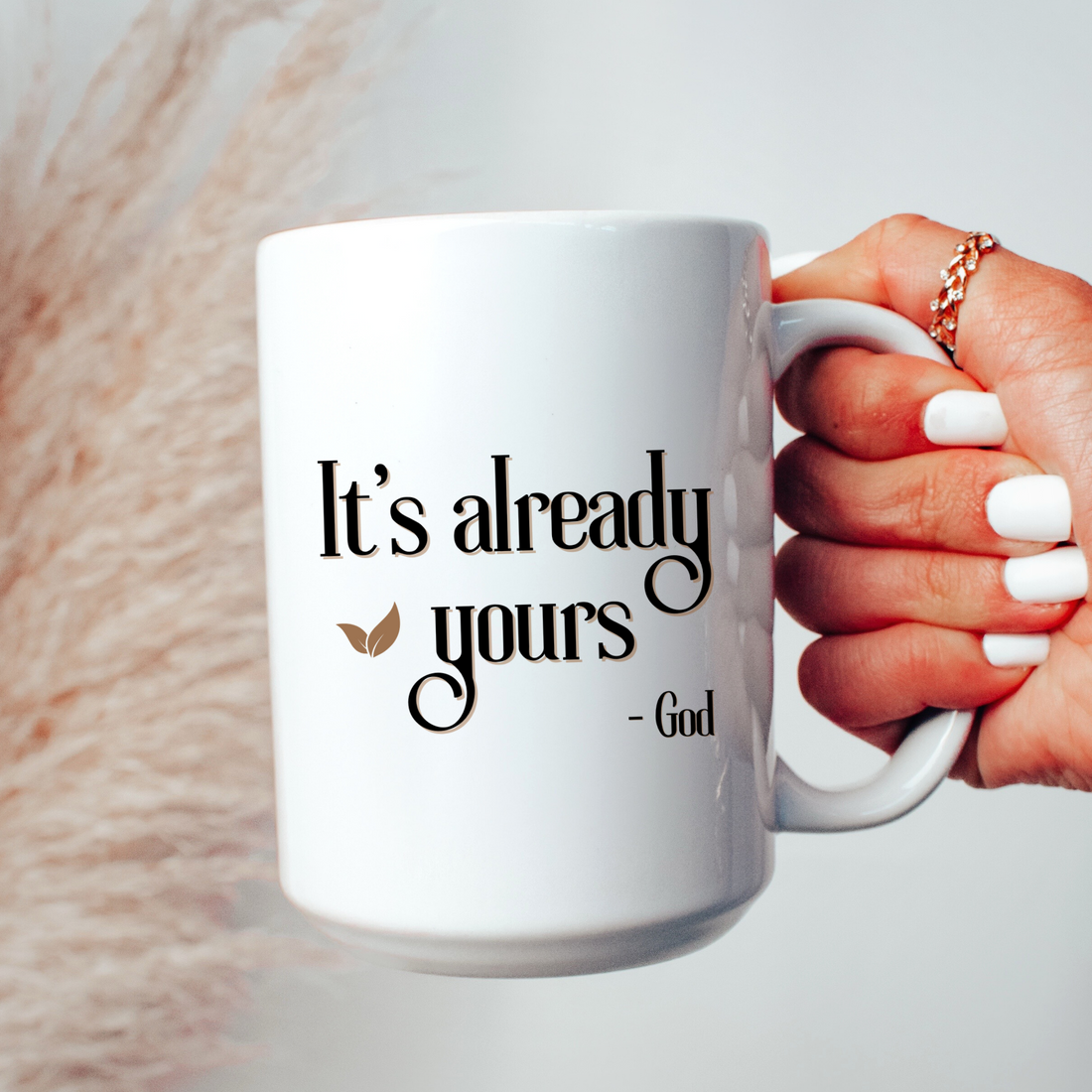 It's Already Yours, God - Mug