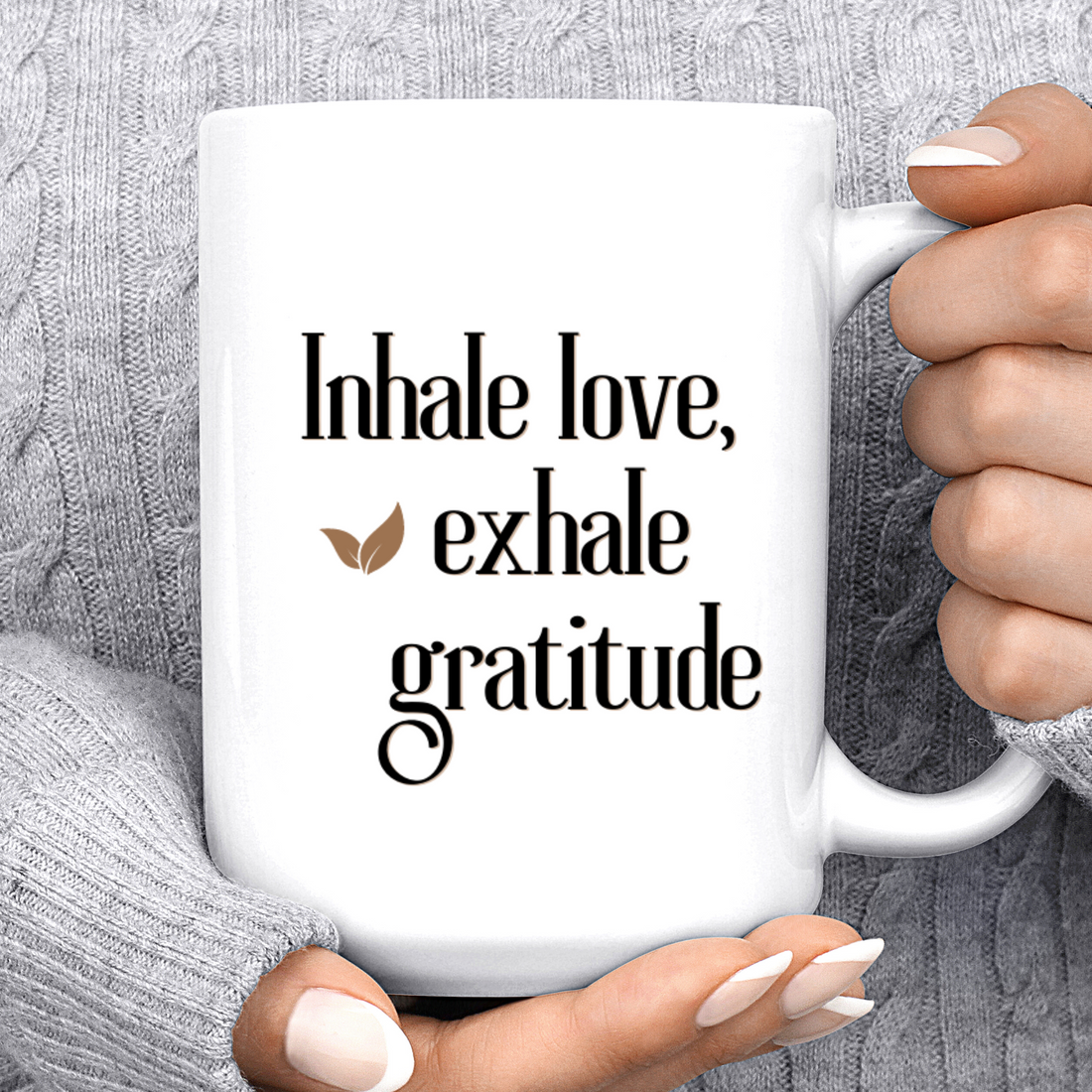 Inhale Love, Exhale Gratitude - Mug